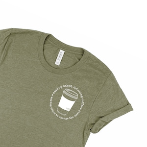 Wake Up Naked Drinking Coffee Making Plans to Change The World- Pocket Sized - DMB-  Unisex Tee