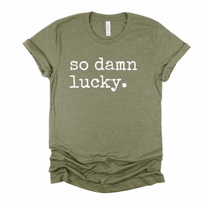 So Damn Lucky - DMB-  Unisex Tee