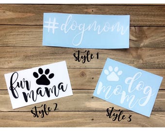 Fur Mama/Dog Mom decal {choose your own colors}