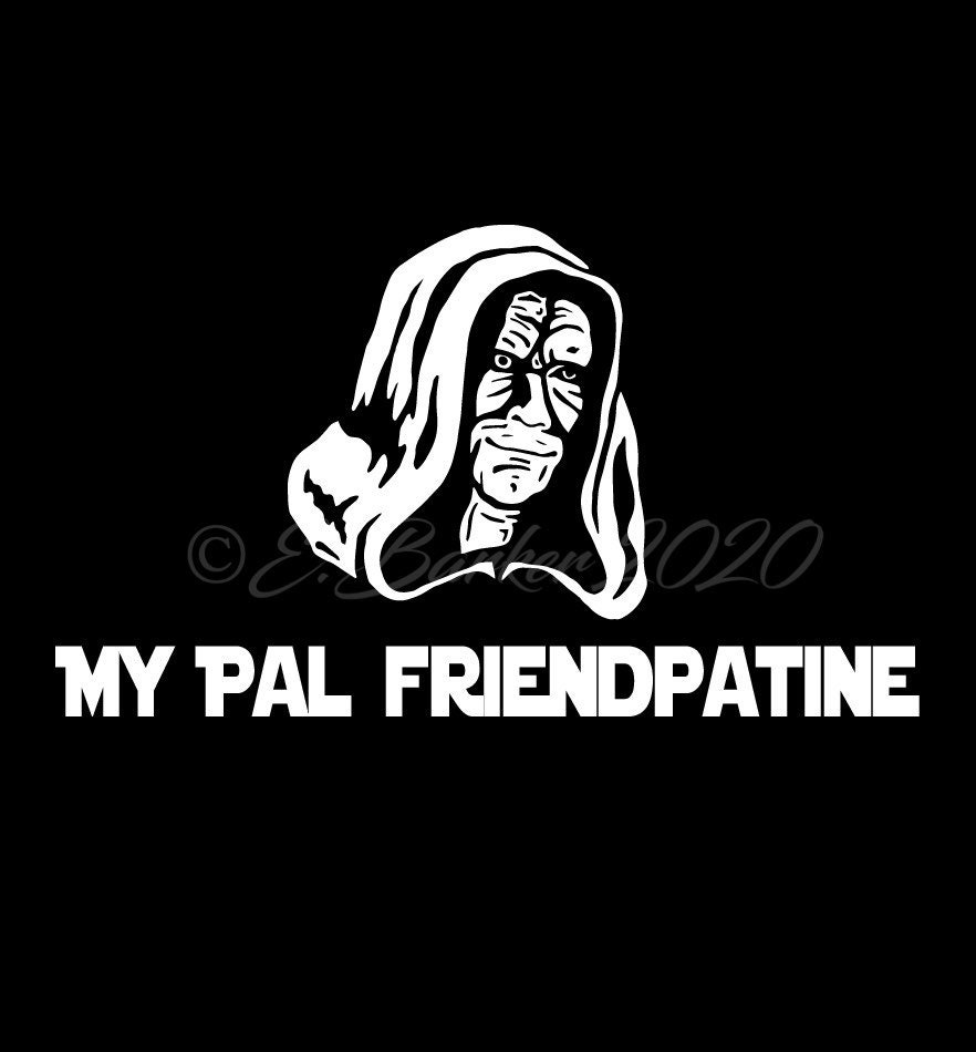 and your pal friendpatine and your pal friendpatine