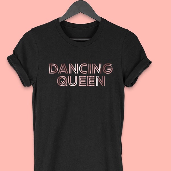 Dancing Queen  T Shirt Vintage Disco 70's T-Shirt Party T shirt Unisex Rose gold Print