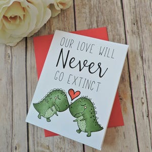 Our Love Will Never Go Extinct Dinosaur Love Greeting Card Valentine Anniversary I Love You Valentine's Day Card Handmade Card image 1