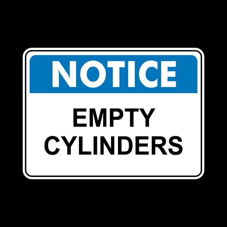 P545 Notice Empty Cylinders Any Size Vinyl Decal Bumper Sticker