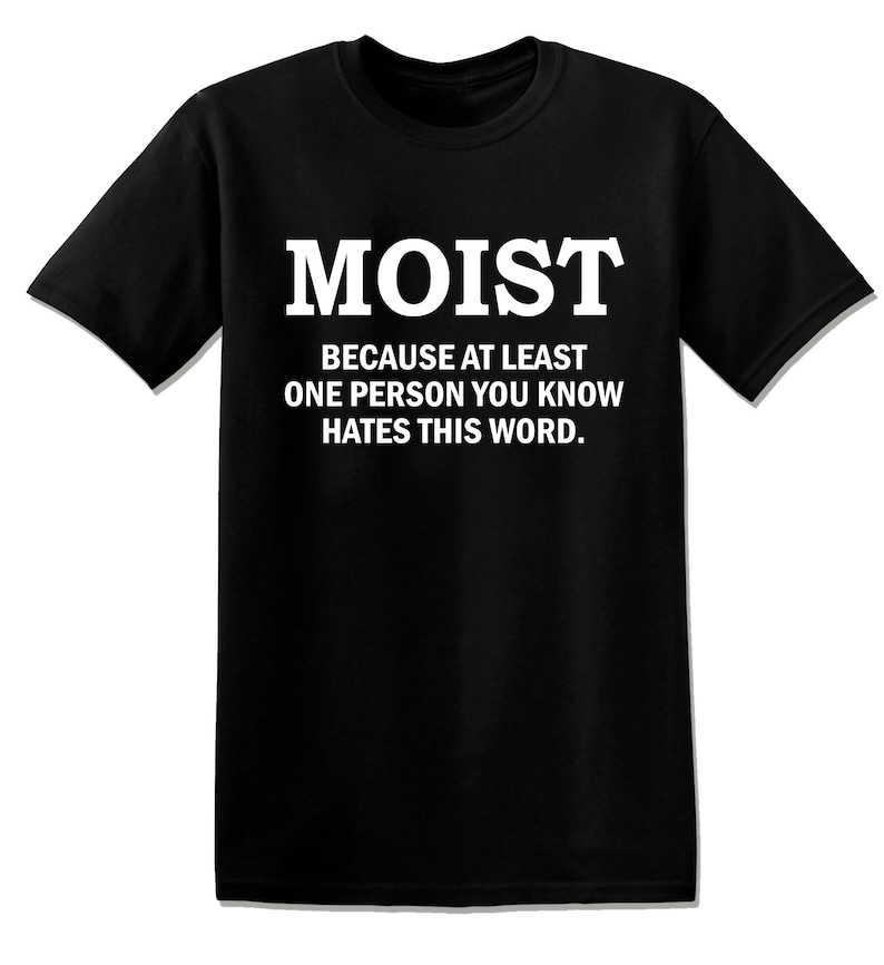 T804 Moist Funny Offensive Rude Tees Unisex T Shirt Etsy