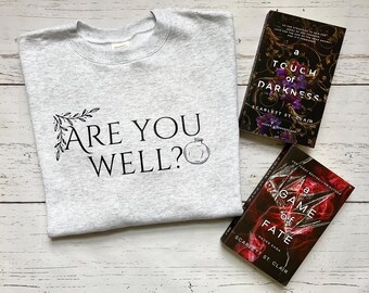 A Touch Of Darkness Inspired Sweatshirt, Are You Well, Scarlett St Clair Inspired, Hades and Persephone, Romantasy, Greek Mythology, Reader