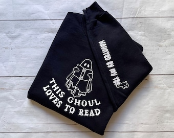 This Ghoul Loves To Read Sweatshirt, Spooky Season Bookish Shirt, Haunted By My TBR, Death By TBR, Gifts for Readers, Spooky Bookish Babe