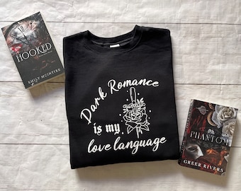 Dark Romance Reader Sweatshirt, Dark Romance Is My Love Language, Valentine’s Day Gift For Reader, Bookish Babe, Stalker Romance, BookTok