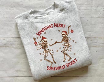 Somewhat Spooky Somewhat Merry Christmas Sweatshirt, Christmas Skeletons, Halloween And Christmas, Cozy Reading, Holiday Gifts, Unique Gift