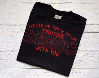 I’ve Had The Time Of My Life Fighting Demogorgens With You, Upside Down, Long Live Stranger, Fandom Shirt, Friends Don’t Lie, I Believe