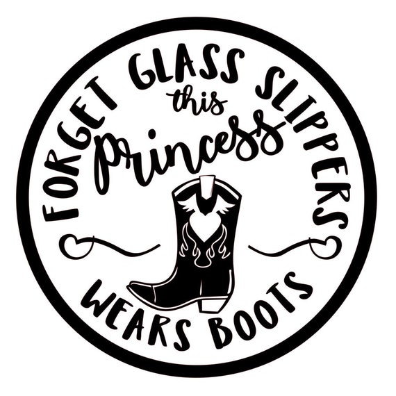 Download Princess Wears Boots Svg No Glass Slippers Svg Cowgirl Svg Etsy