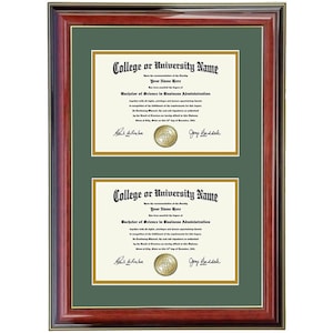 May include: A mahogany wood frame with a green mat and gold trim holds two diplomas. The diplomas are for a Bachelor of Science in Business Administration from College or University Name. The diplomas are signed by the President and the Dean.