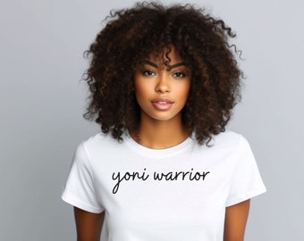 Yoni Warrior Quote T-shirt, Brave Women Power Shirt, Self-Care Feminist Aesthetic Tee, Strong Woman Motivational love Yourself Yoni Top