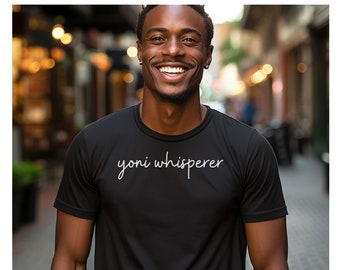 Funny Yoni Whisperer Tee For Husband,  Women rights Vaginal Tshirt For Him, Girl Empowerment Shirt, Trendy Self-Love Top, Crew Neck T-shirt