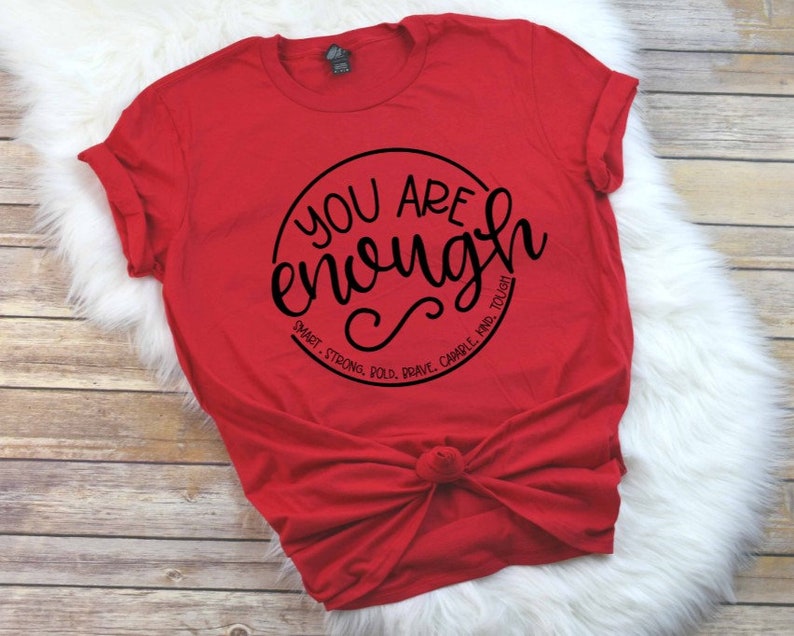 You Are Enough Shirt You Are Smart Strong Bold Brave Capable Etsy