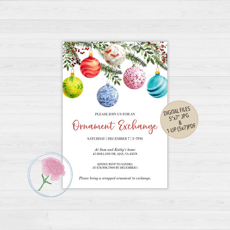 May include: Invitation to an ornament exchange party on December 7th from 5-7pm at Sam and Kathy's home. The invitation features a watercolor illustration of colorful Christmas ornaments hanging from a pine branch.