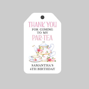 May include: White thank you tag with a pink teapot and teacup illustration. The text reads "Thank you for coming to my Par-Tea Samantha's 4th Birthday."