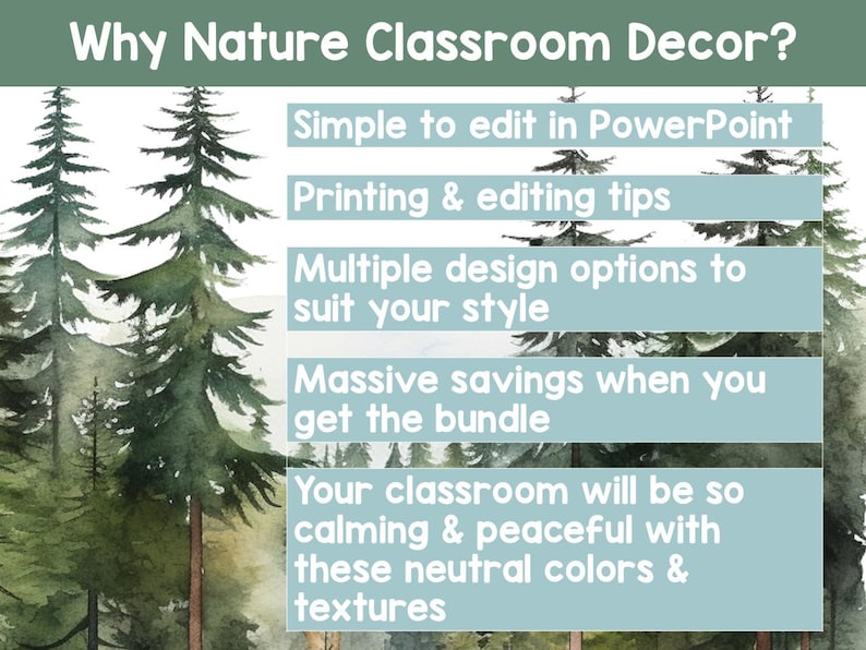 May include: Watercolor illustration of a forest with tall green trees. Text on the right side lists features: Simple to edit in PowerPoint, printing and editing tips, multiple design options, massive savings, and a calming classroom.