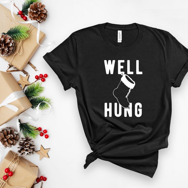 Funny Christmas Shirts, Rude Christmas Shirts, Well Hung Shirt, Funny T Shirts, Xmas Sweaters, Ugly Sweaters, KT170