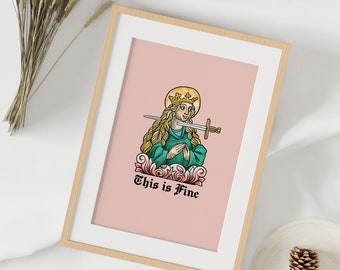 Art print of a medieval saint - this is fine - Original artwork
