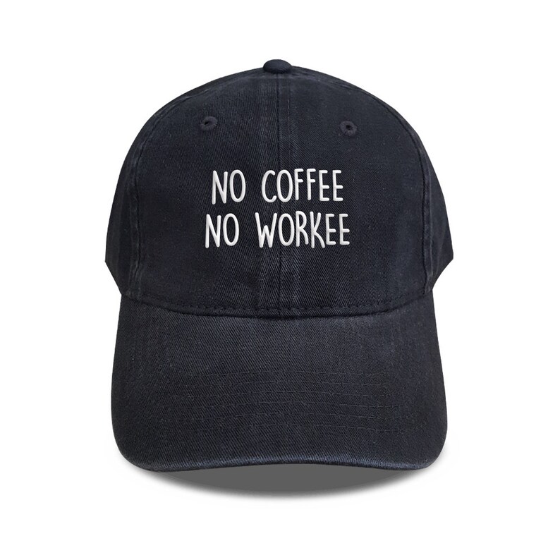 No Coffee No Workee Baseball Hat Cotton Embroidered Cap Etsy
