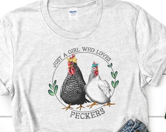 Chicken Shirt, Hen, Funny Chicken Shirt, Just A Girl Who Loves Peckers, Farm Shirt, Show Chicken Chicken, Fair Shirt, Funny Hen, Funny Shirt