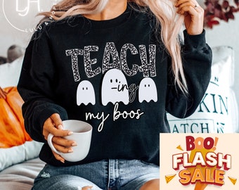 Halloween Sweatshirt, Halloween Teacher Sweatshirt Shirt, Teaching My Boos, Funny Teacher Shirt, Teacher Gift, New Teacher Gift, Teaching