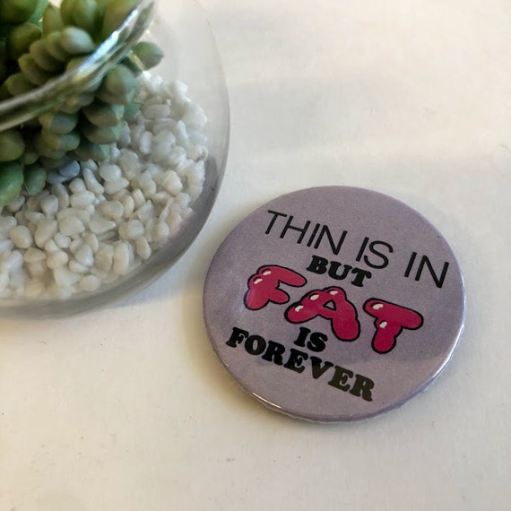 Vintage Thin Is In But Fat Is Forever Pin, Pink P… - image 1