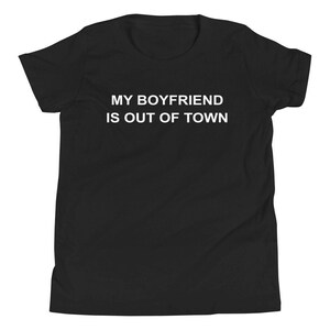 My Boyfriend is Out of Town Shirt - Etsy