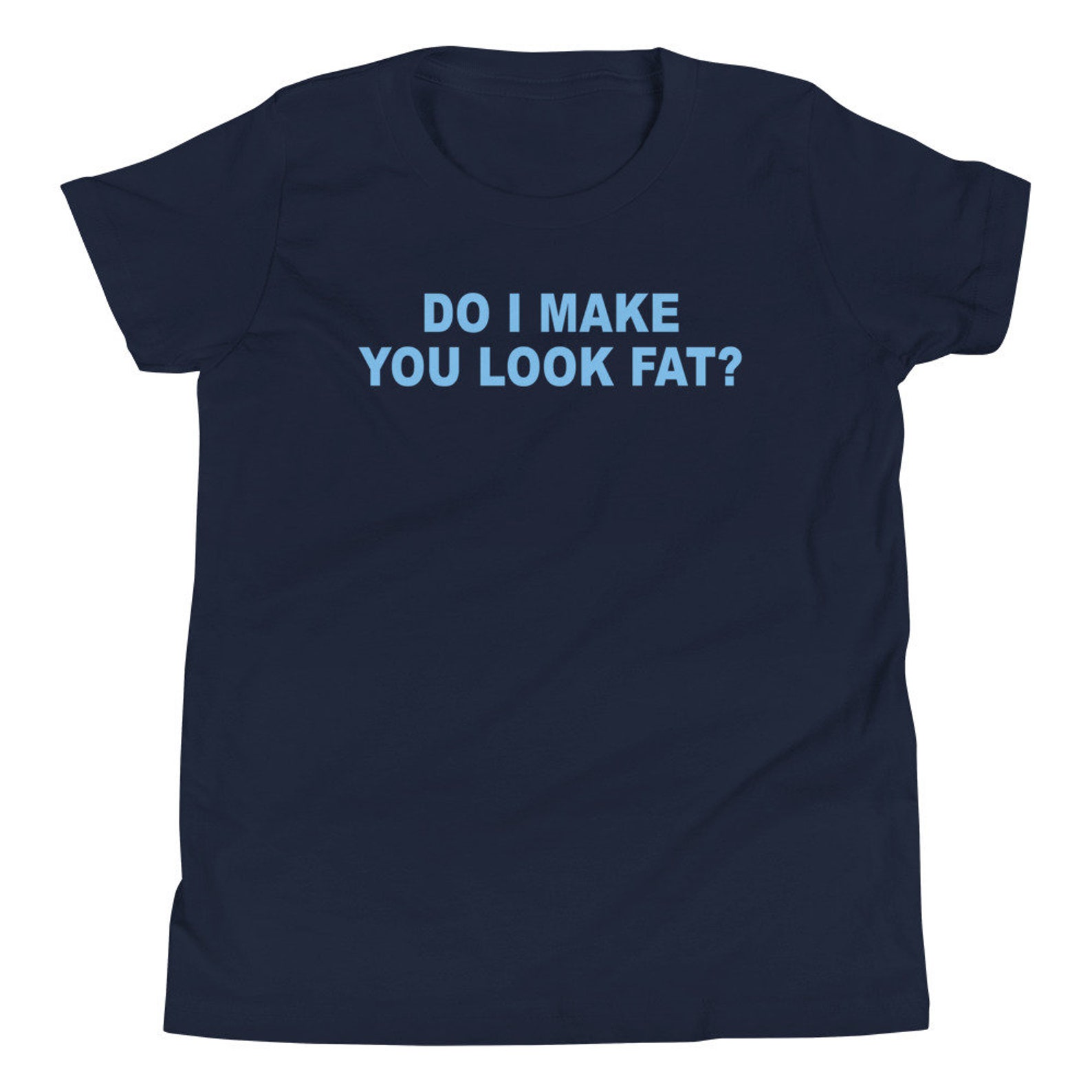 Do I Make You Look Fat Tight Fitting Shirt Sexy Busty Etsy