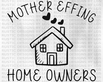 Free Free 194 Mother Effing Homeowner Svg SVG PNG EPS DXF File