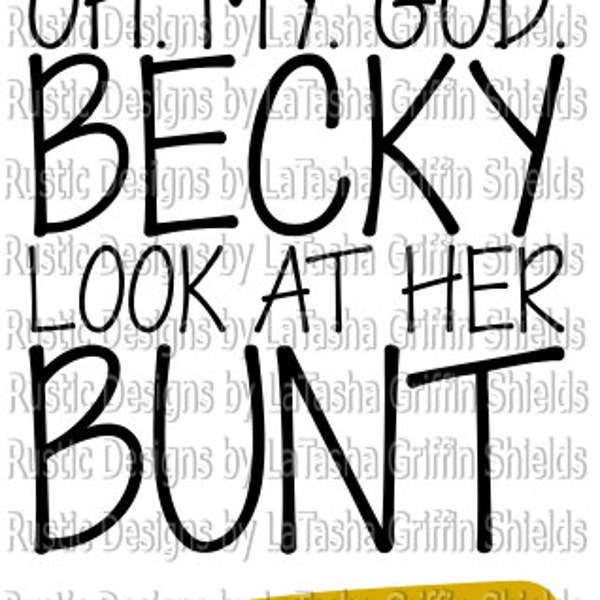 Baseball/Softball SVG & DXF | Bunt | Baseball bat | Oh My God Becky Look At Her Bunt | Girls