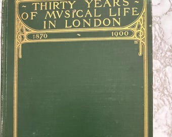 Antique 1903 "Thirty Years of Musical Life in London"; Collectible Literature