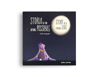 Storia di un amore possibile / il mio albo illustrato bilingue (edito da Bello Books) / Italiano-Inglese