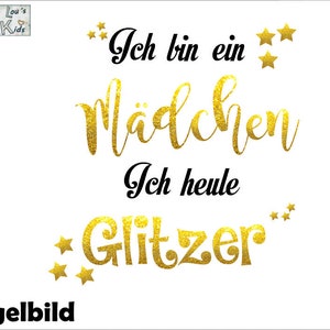 Iron On Bügelbild  Ich bin ein Mädchen, ich heule Glitzer