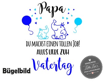 Bügelbild zum Vatertag Papa machst einen tollen Job mit Elefanten  und Luftballons