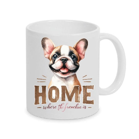 French Bulldog Frenchie - Funny Saying Mug Dog also with NameFrench Bulldog Frenchie - Funny Saying Mug Dog also