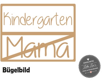 Bügelbild Endlich Kindergartenkind Ortsschild Mama  Wunschfarbe  Name