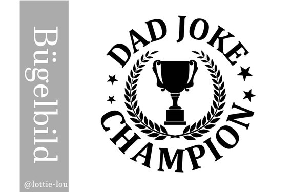 Iron-On First Father's Day Dad is the Best Dad Joke Champion Pregnancy Announcement Gift