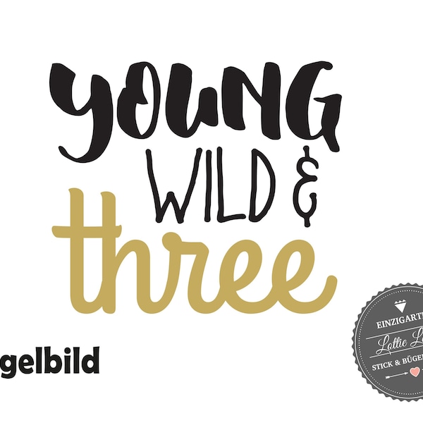 Aufbügler Geburtstag Wild and Three  oder Wunschzahl