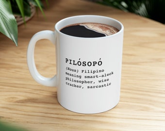 Filipino Pinoy Pinay Definition of Pilosopo Mug which means Smart Aleck Philosopher or Wise Cracker