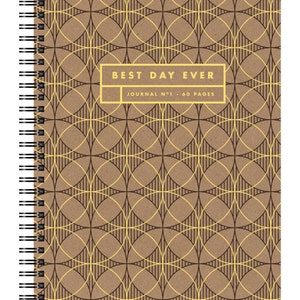 May include: A brown spiral bound journal with a geometric pattern of overlapping circles and lines in yellow. The cover has the text "BEST DAY EVER" in a white rectangle with a black border. Below the text is "JOURNAL N°1 - 60 PAGES" in a smaller white rectangle with a black border.