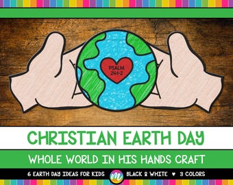May include: A colorful Earth Day craft featuring a drawing of the Earth held in two hands. The Earth is blue and green with a red heart and the text "PSALM 24:1-2". The words "CHRISTIAN EARTH DAY" and "WHOLE WORLD IN HIS HANDS CRAFT" are also visible.