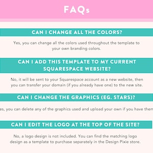 May include: A pink and white graphic with the title "FAQs" and questions about changing colors, adding templates to Squarespace, changing graphics, and editing logos. The answers are in a smaller font.