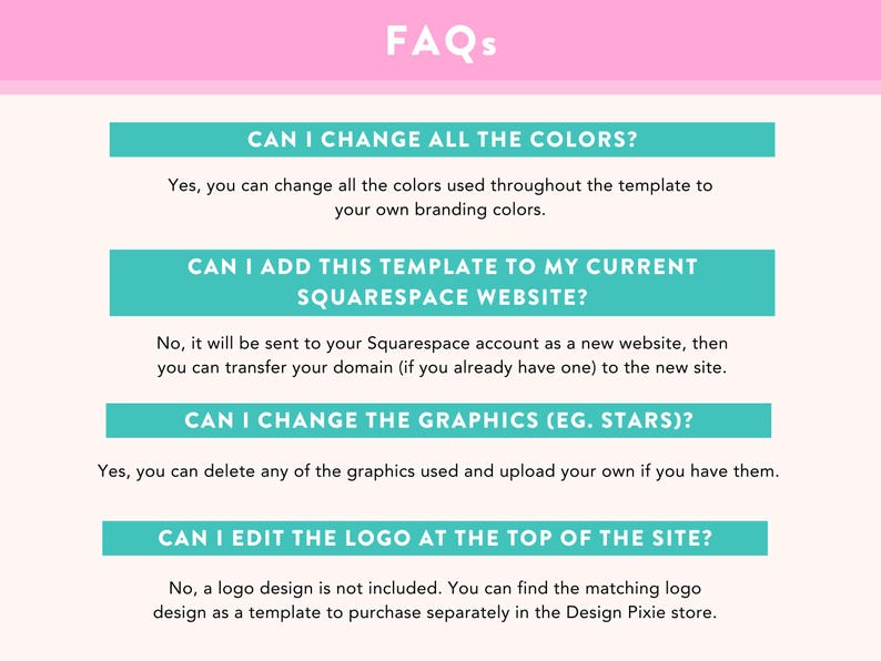 May include: A pink and white graphic with the title "FAQs" and questions about changing colors, adding templates to Squarespace, changing graphics, and editing logos. The answers are in a smaller font.