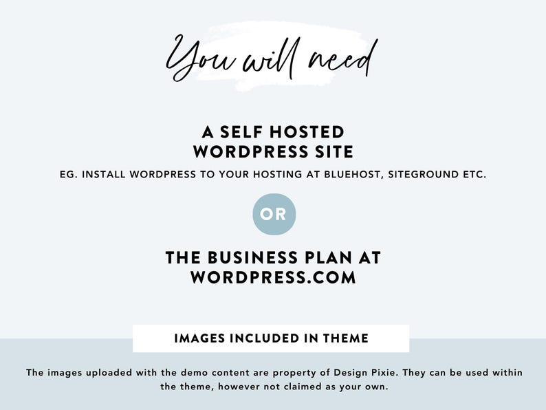 Puede incluir: Gr&aacute;fico azul claro con el texto "You will need" en cursiva. Enumera opciones para un sitio de WordPress: un sitio autohospedado o el plan de negocios en WordPress.com. La imagen tambi&eacute;n indica que las im&aacute;genes est&aacute;n incluidas en el tema.
