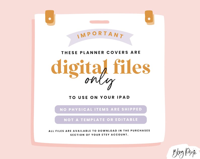 May include: A white card with the text "IMPORTANT" in a purple banner. The text "THESE PLANNER COVERS ARE digital files only TO USE ON YOUR IPAD NO PHYSICAL ITEMS ARE SHIPPED NOT A TEMPLATE OR EDITABLE ALL FILES ARE AVAILABLE TO DOWNLOAD IN THE PURCHASES SECTION OF YOUR ETSY ACCOUNT." is printed on the card. The card is attached to a pink background with two gold paper clips.
