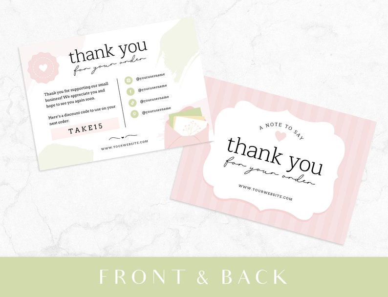 May include: Two-sided thank you cards with a soft pink and green color scheme. The front of the card says "thank you for your order" and includes a discount code. The back of the card also says "thank you for your order".
