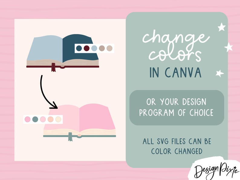 May include: A digital graphic showing two open book illustrations with color palettes. Text reads: change colors IN CANVA OR YOUR DESIGN PROGRAM OF CHOICE. ALL SVG FILES CAN BE COLOR CHANGED. The design features a sage green panel and pink background.