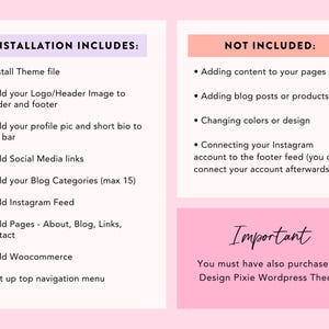 May include: A pink and white graphic with text detailing what is included and not included in a WordPress theme installation. Includes theme file installation, adding logo, social media links, blog categories, and more. Not included: adding content or changing design.