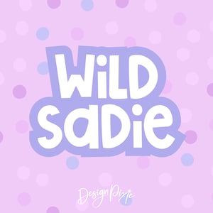 May include: A digital design featuring the words "WILD saDIE" in white, outlined in a light purple bubble shape. The background is a light purple color with small, scattered polka dots in shades of purple and blue. The text "DesignPixie" is at the bottom.